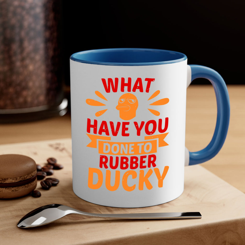 What Have You Done To Rubber Ducky Style 9#- duck-Mug / Coffee Cup
