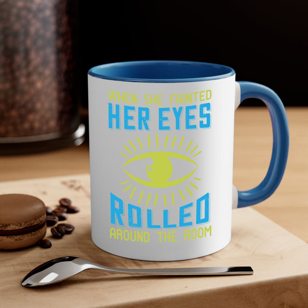 When she fainted her eyes rolled around the room Style 10#- medical-Mug / Coffee Cup