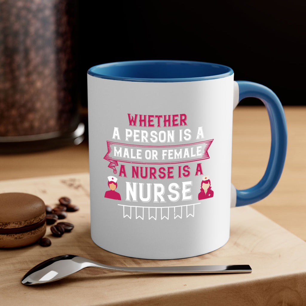 Whether a person is a male or female a nurse is a nurse Style 252#- nurse-Mug / Coffee Cup