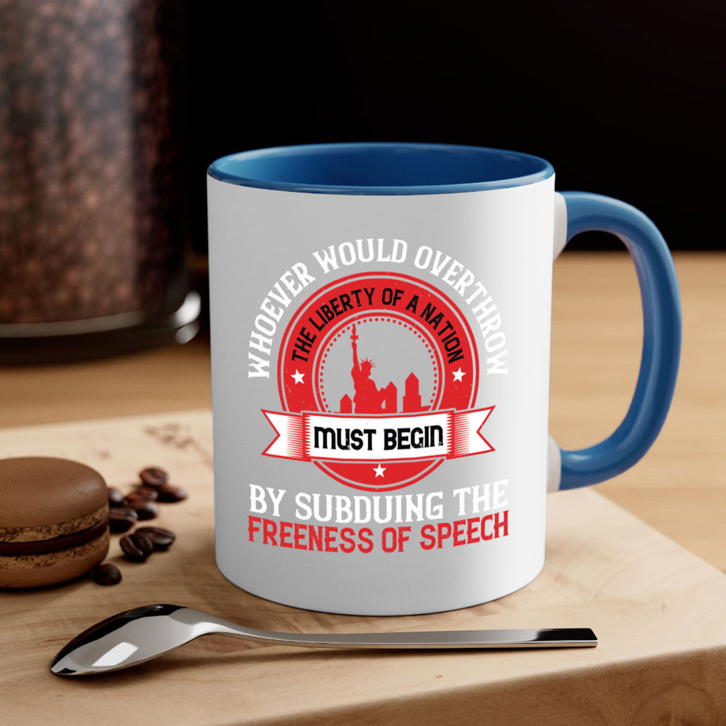 Whoever would overthrow the liberty of a nation must begin Style 200#- 4th Of July-Mug / Coffee Cup