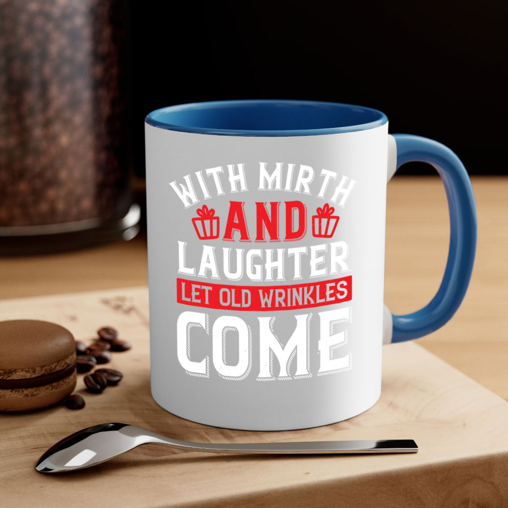 With mirth and laughter let old wrinkles come Style 27#- birthday-Mug / Coffee Cup