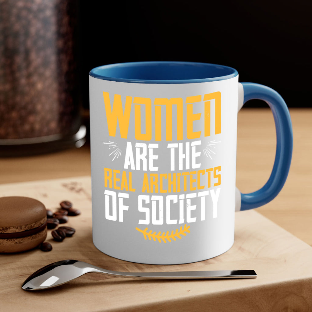 Women are the real architects of society Style 9#- World Health-Mug / Coffee Cup