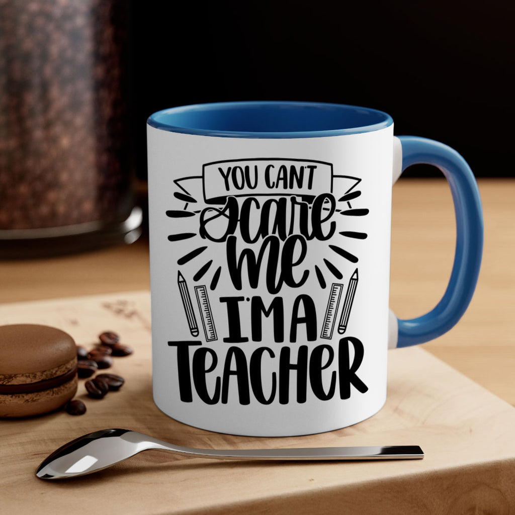 You Cant Scare Me Im Style 26#- teacher-Mug / Coffee Cup