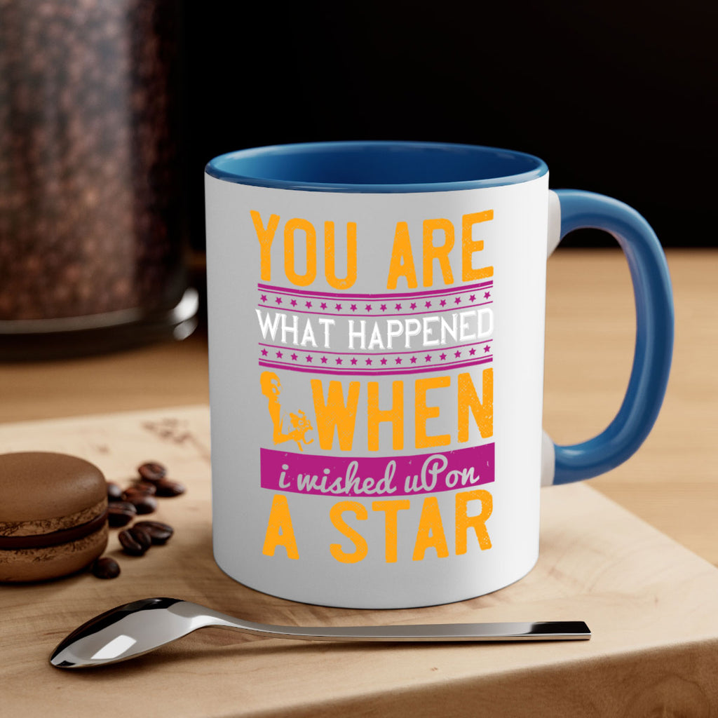 You are what happened when I wished upon a star  10#- bride-Mug / Coffee Cup