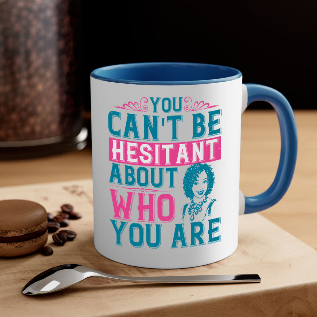 You cant be hesitant about who you are Style 48#- Afro - Black-Mug / Coffee Cup