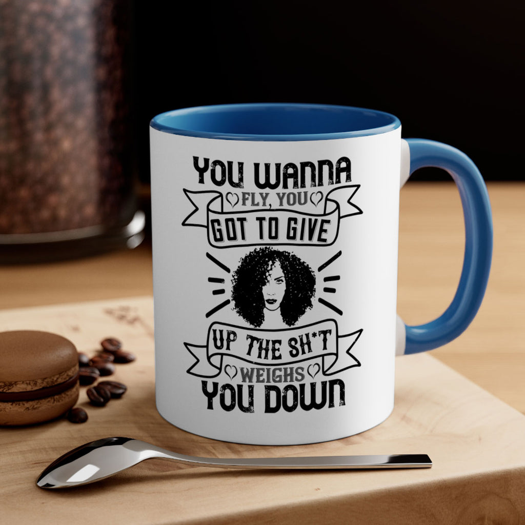 You wanna fly you got to give up the sht that weighs you down Style 7#- Afro - Black-Mug / Coffee Cup