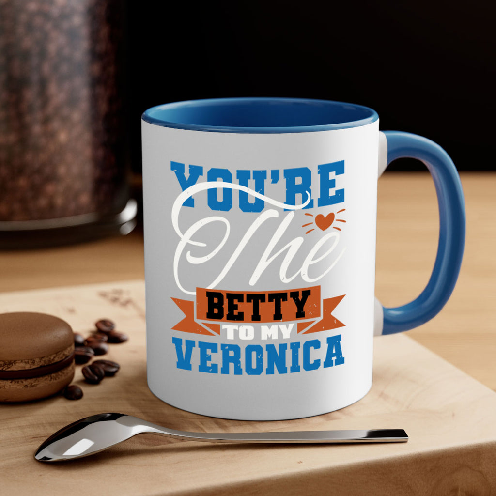 You’re the Betty to my Veronica Style 13#- best friend-Mug / Coffee Cup