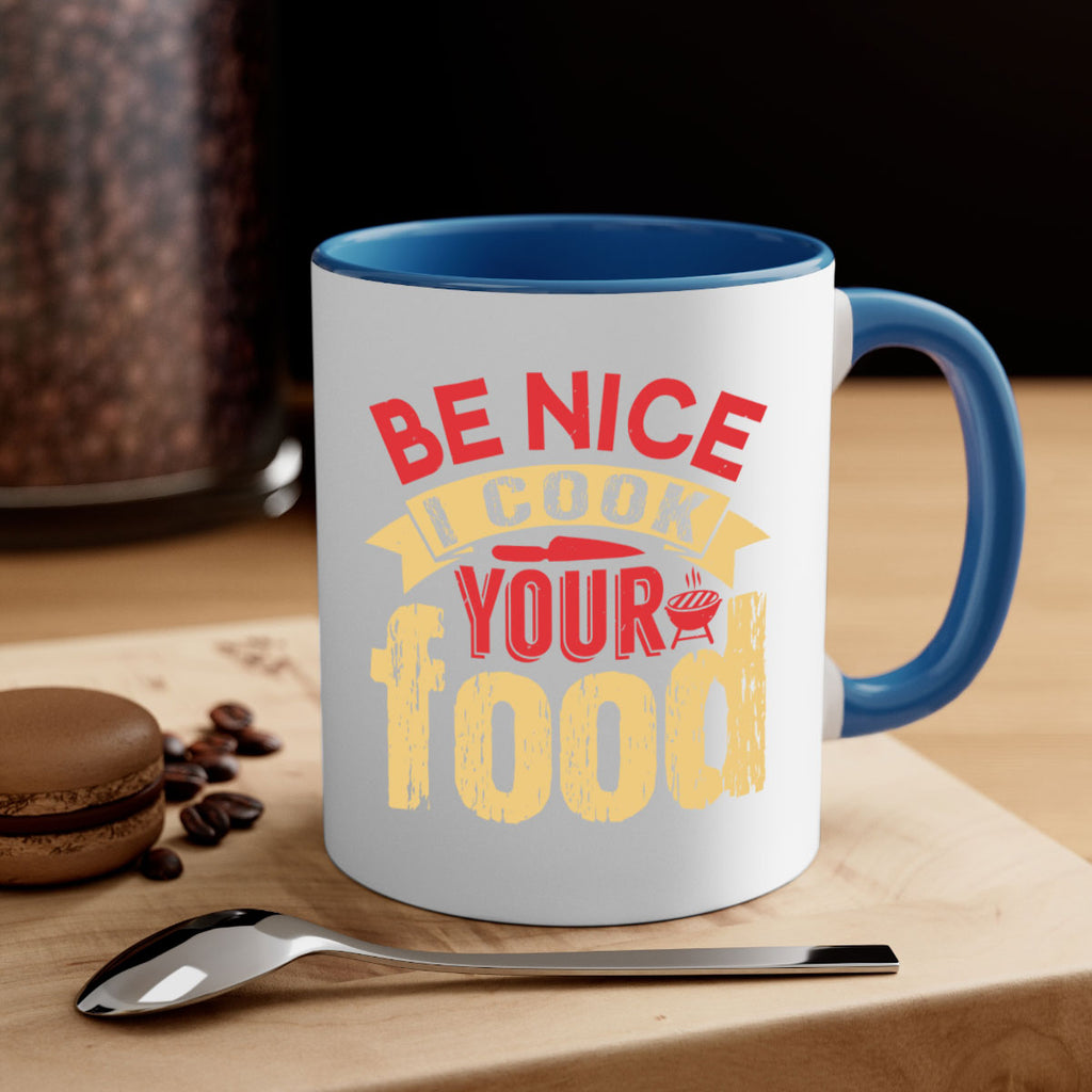 be nice i cook your food 2#- bbq-Mug / Coffee Cup