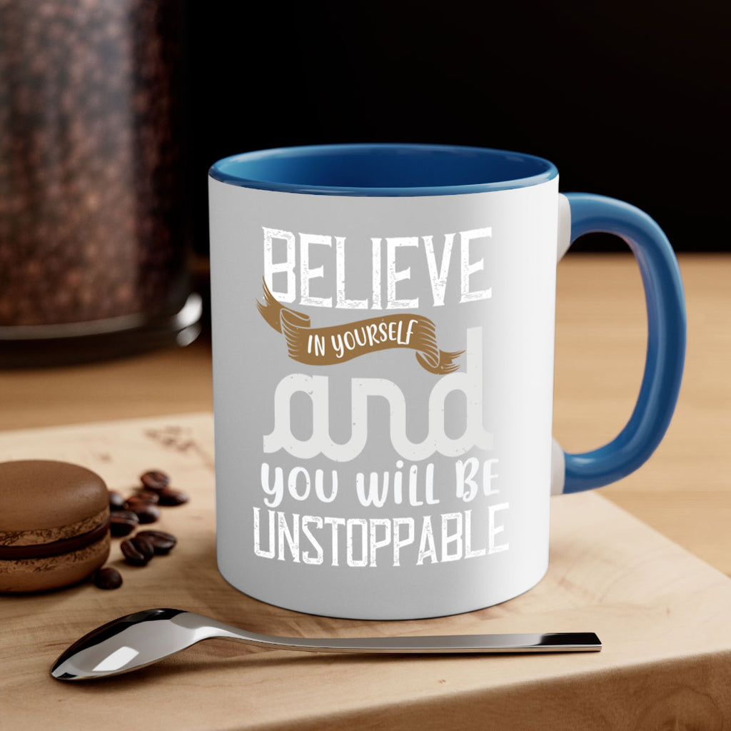 believe in yourself and you will be unstoppable 6#- cooking-Mug / Coffee Cup