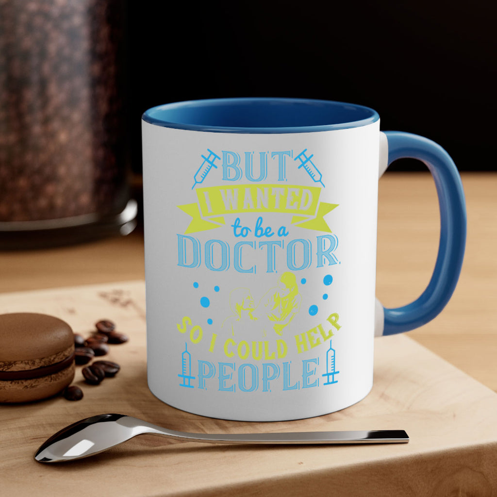 but i wanted to be a doctor so i could help people Style 6#- medical-Mug / Coffee Cup