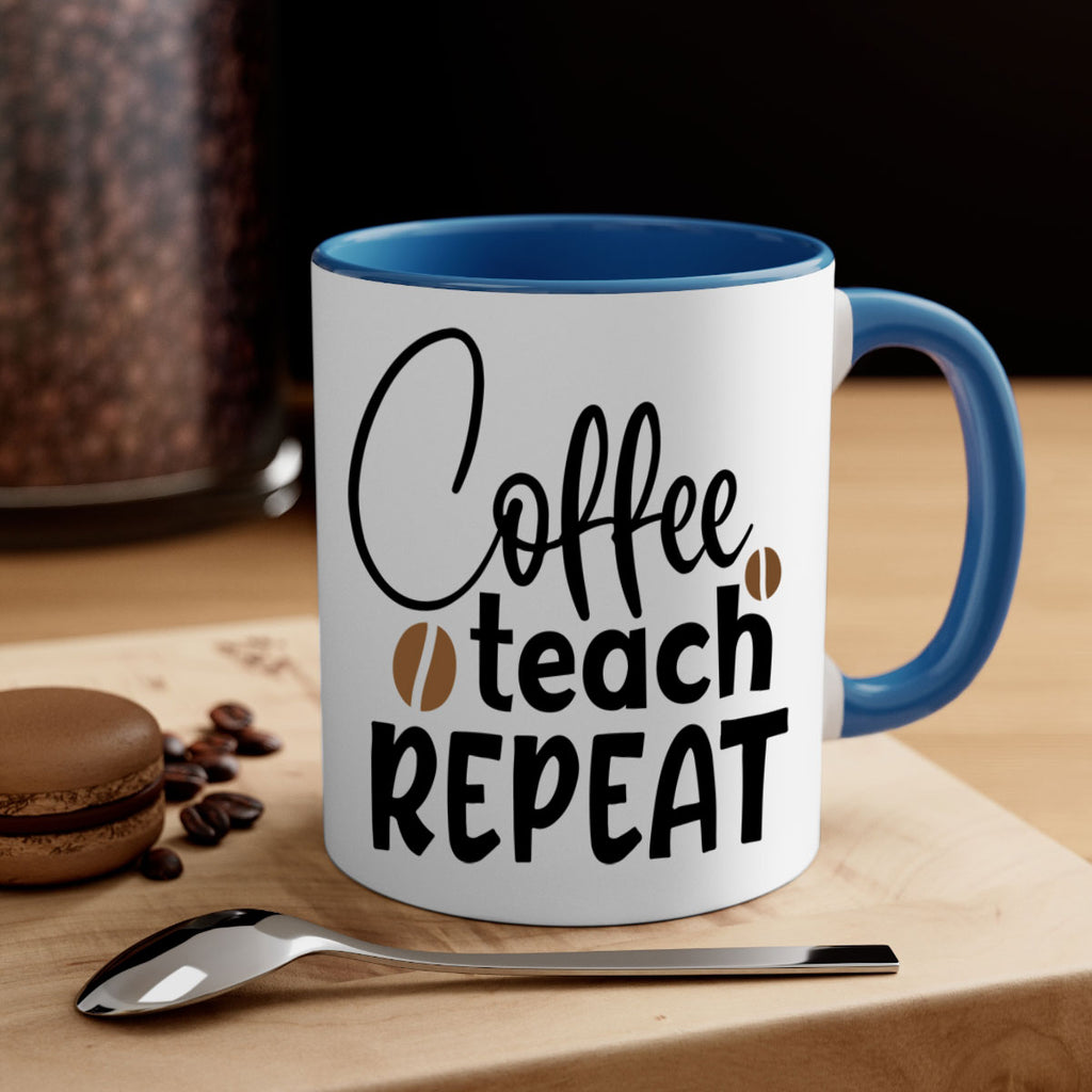 coffee teach repeat Style 186#- teacher-Mug / Coffee Cup