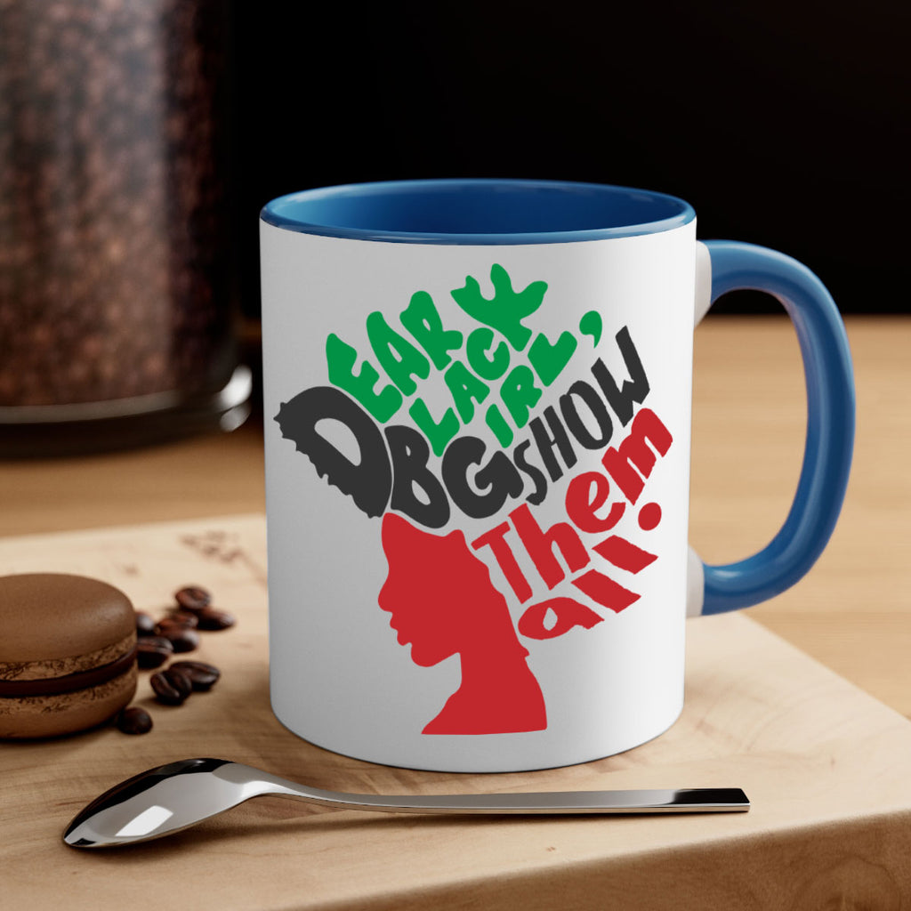 dear black girl show them all color 49#- Black women - Girls-Mug / Coffee Cup