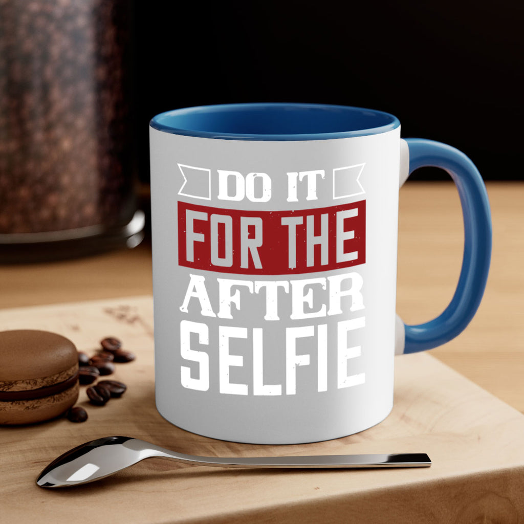 do it for the after selfie 80#- gym-Mug / Coffee Cup