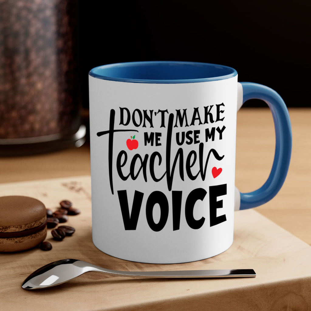 dont make me use my teacher voice Style 182#- teacher-Mug / Coffee Cup