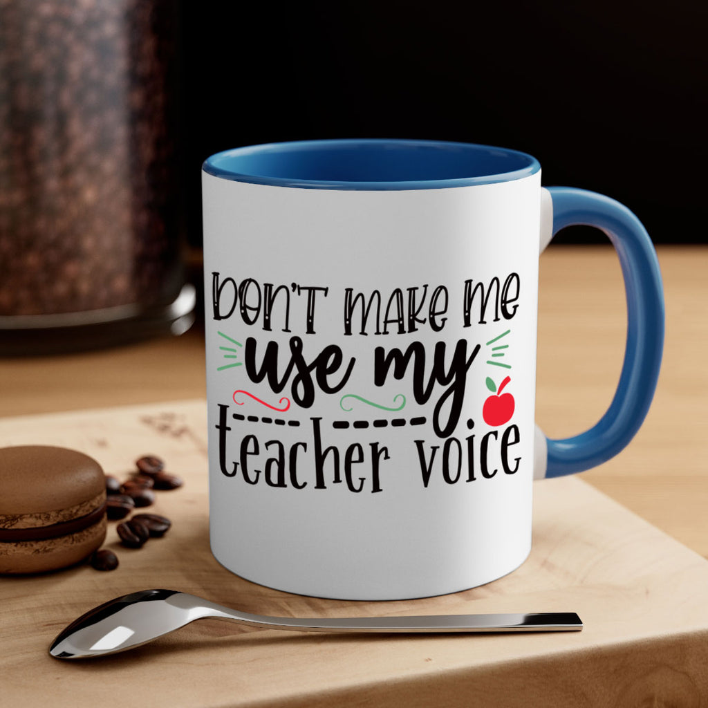 dont make me use my teacher voice Style 183#- teacher-Mug / Coffee Cup