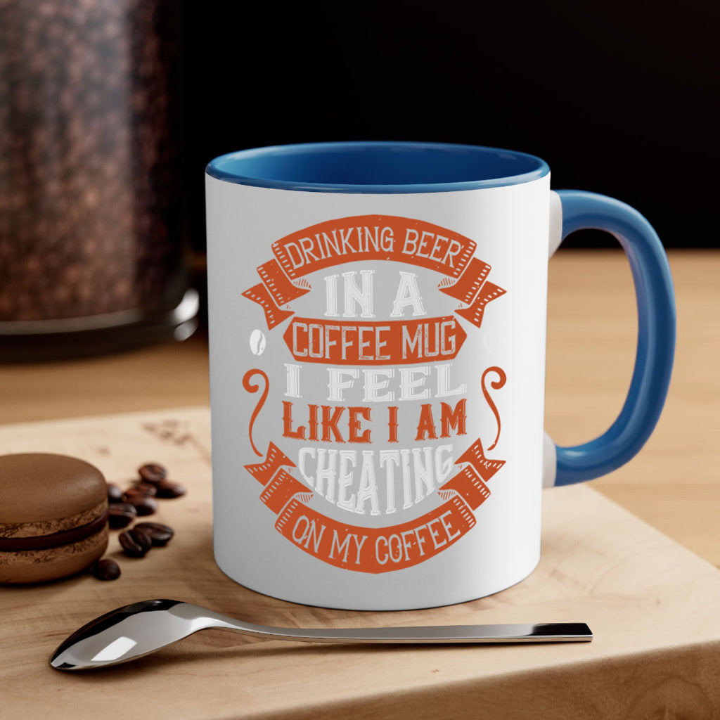 drinking beer in a coffee mug i feel like i am cheating on my coffee 266#- coffee-Mug / Coffee Cup