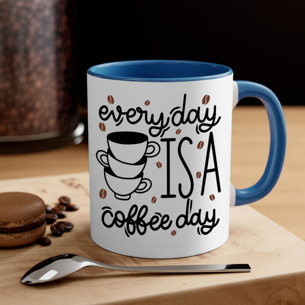 everyday is a coffee day 125#- coffee-Mug / Coffee Cup