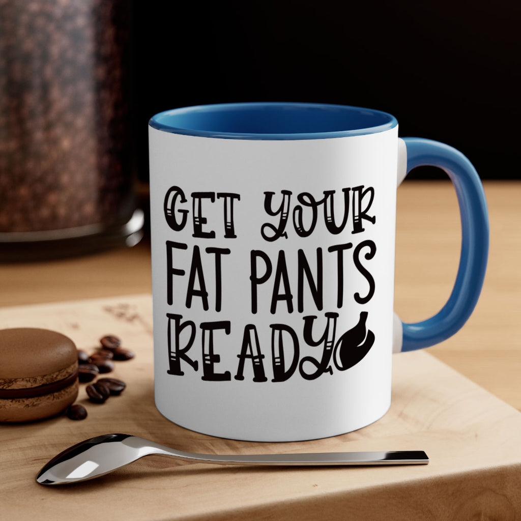 get your fat pants ready 36#- kitchen-Mug / Coffee Cup
