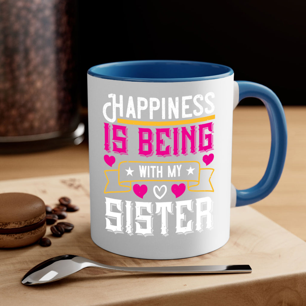 happiness is being with my sister 26#- sister-Mug / Coffee Cup
