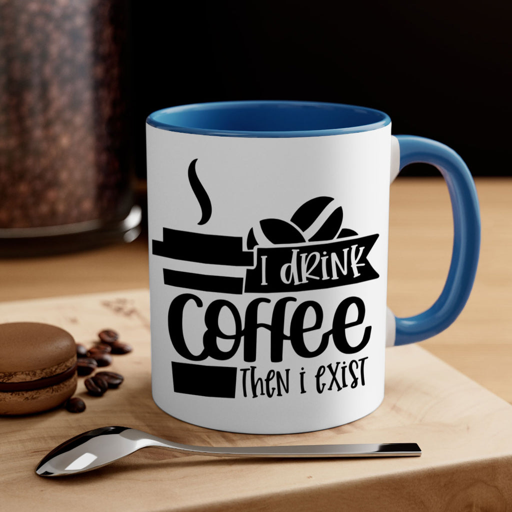 i drink coffee then i exist 105#- coffee-Mug / Coffee Cup
