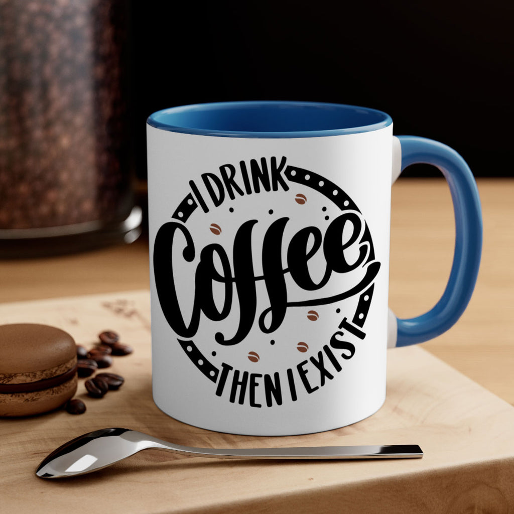 i drink coffee then i exist 106#- coffee-Mug / Coffee Cup