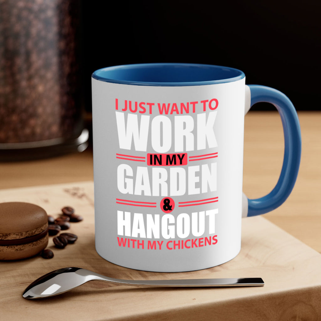 i just want to work in my garden and hang out with my chickens Style 4#- Chicken-Mug / Coffee Cup