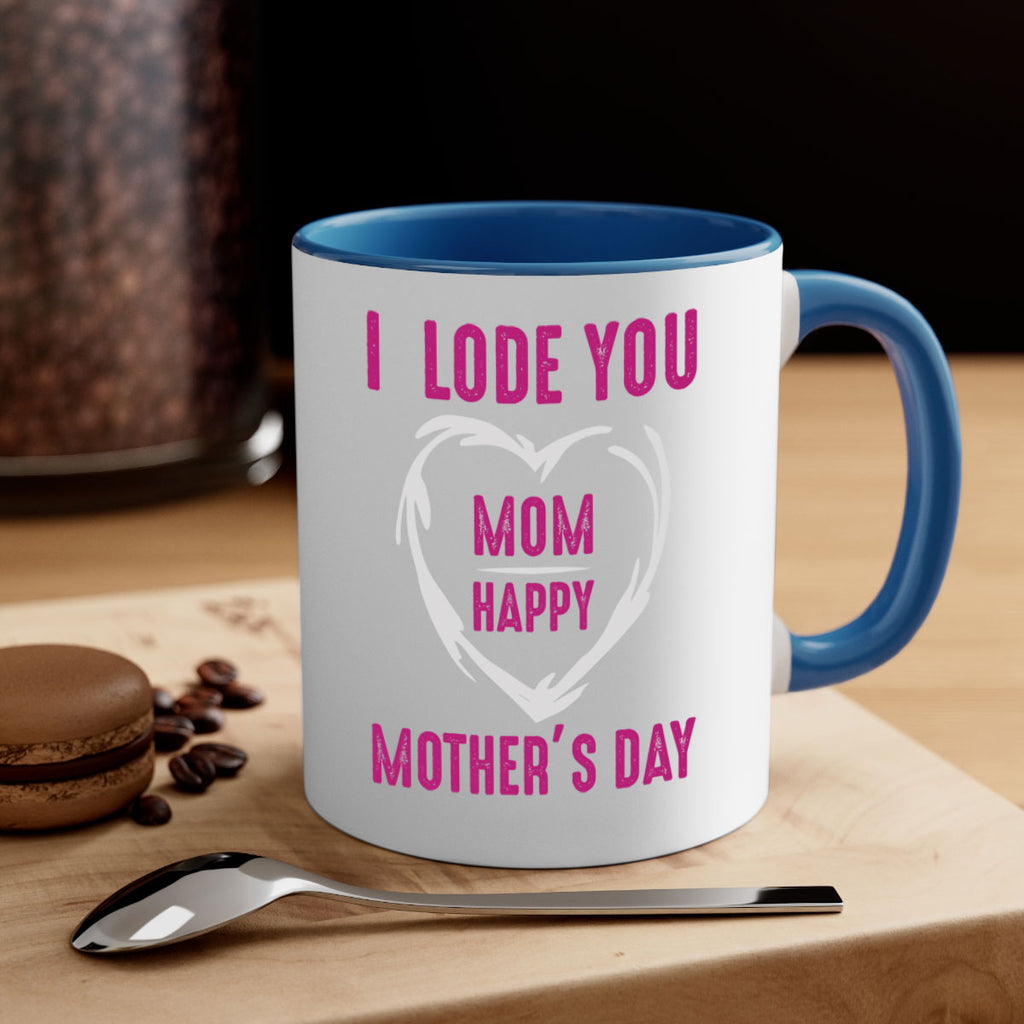 i lode you mom happy mother’s day 165#- mom-Mug / Coffee Cup