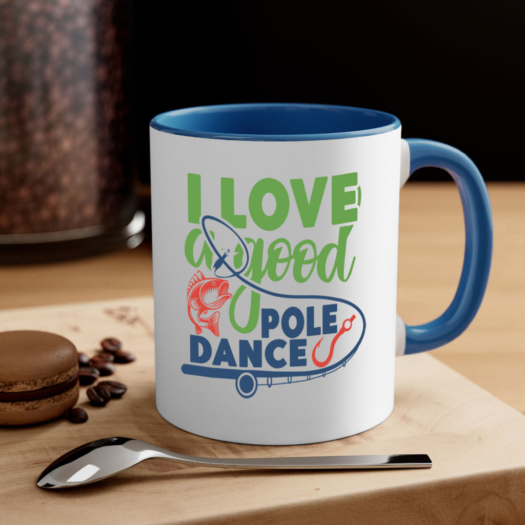 i love a good pole dance 212#- fishing-Mug / Coffee Cup