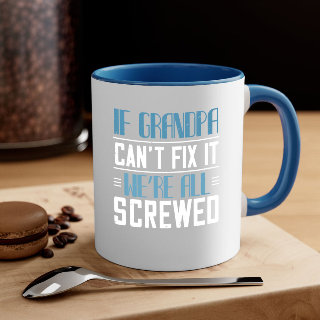 if grandpa cant fix it 33#- grandpa-Mug / Coffee Cup