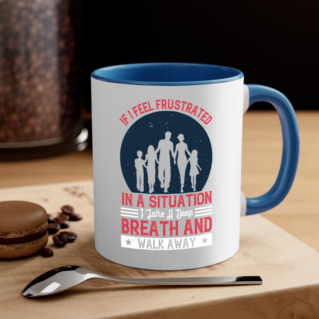 if i feel frustrated in a situation i take a deep breath and walk away 47#- walking-Mug / Coffee Cup