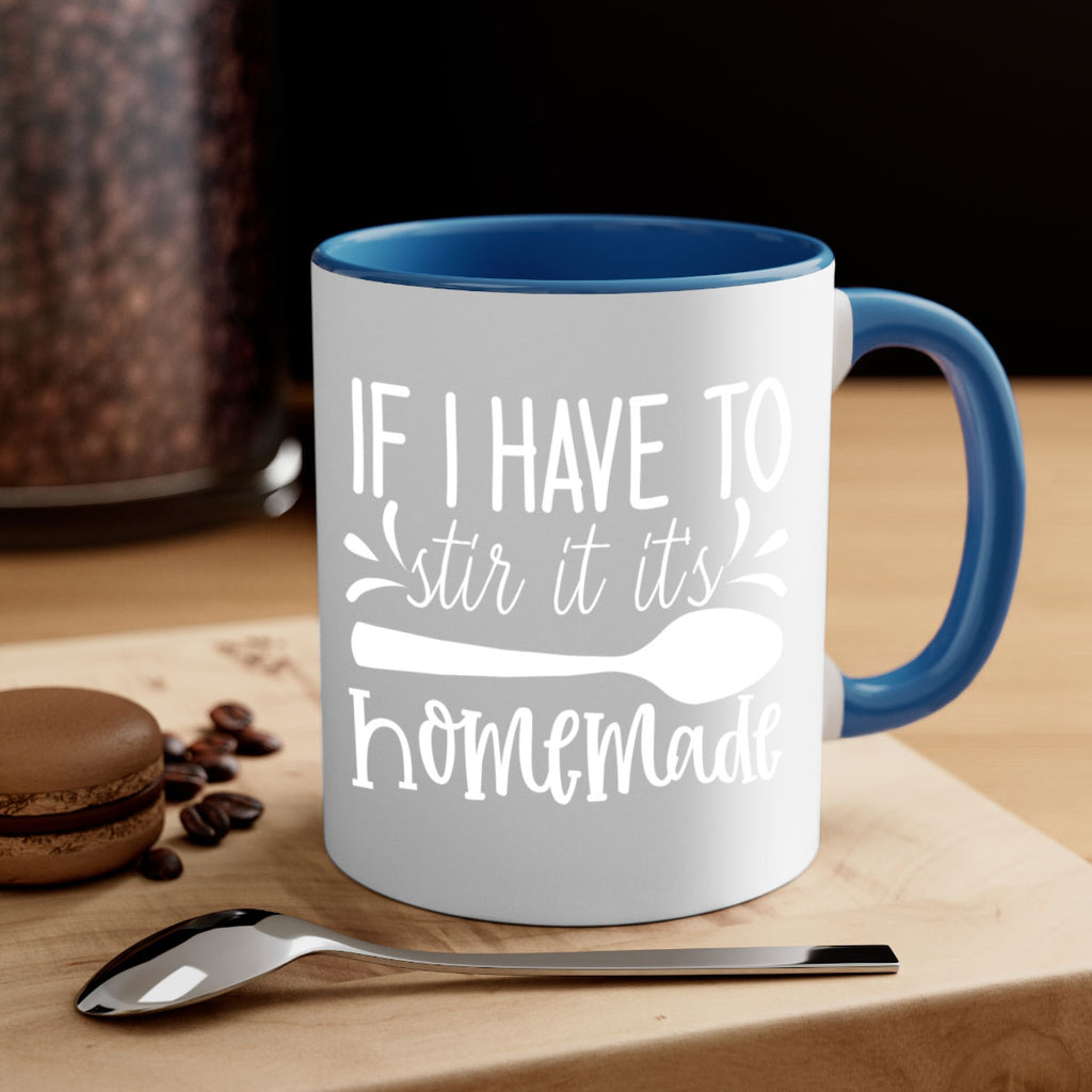 if i have to stir it its homemade 32#- kitchen-Mug / Coffee Cup