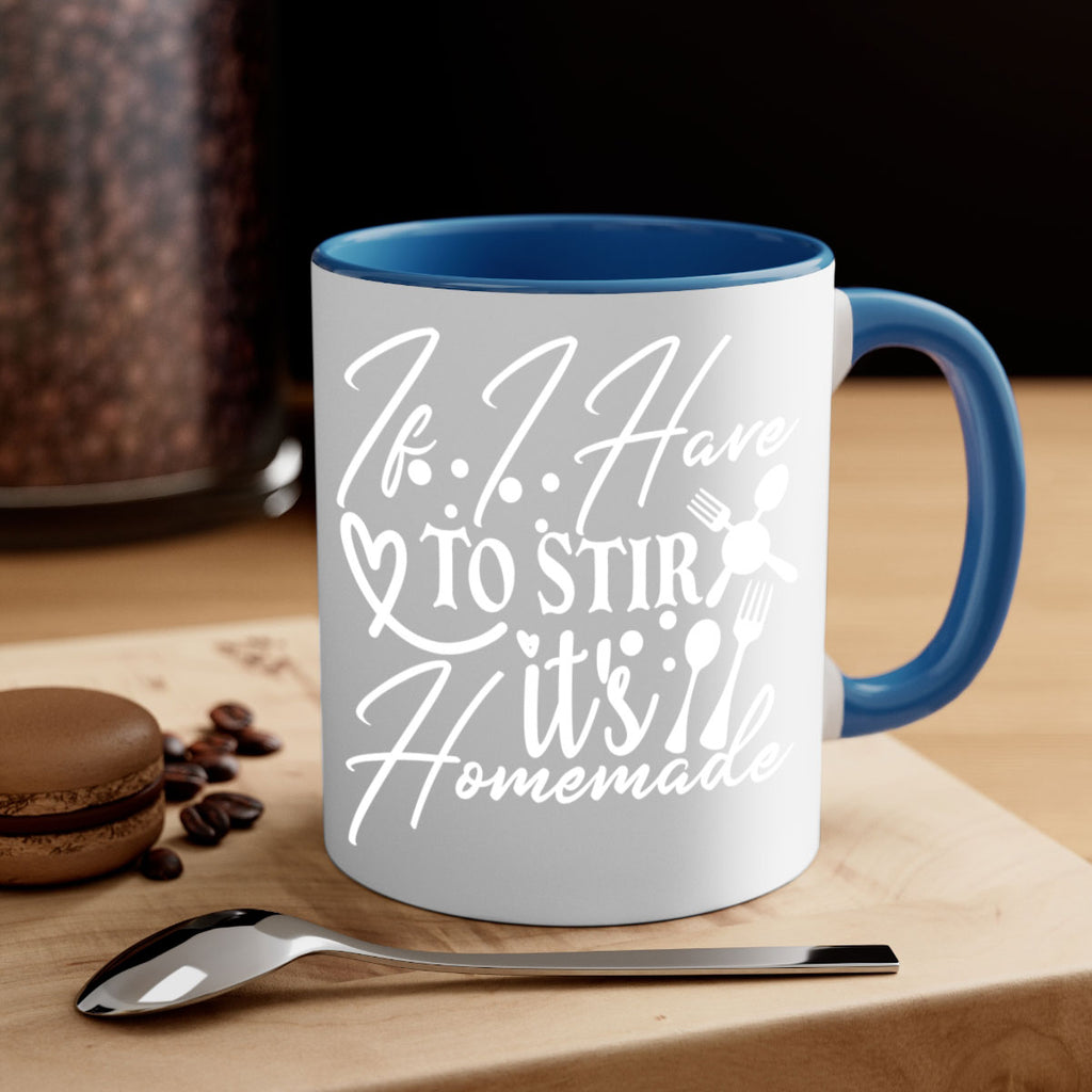 if i have to stir its homemade 30#- kitchen-Mug / Coffee Cup