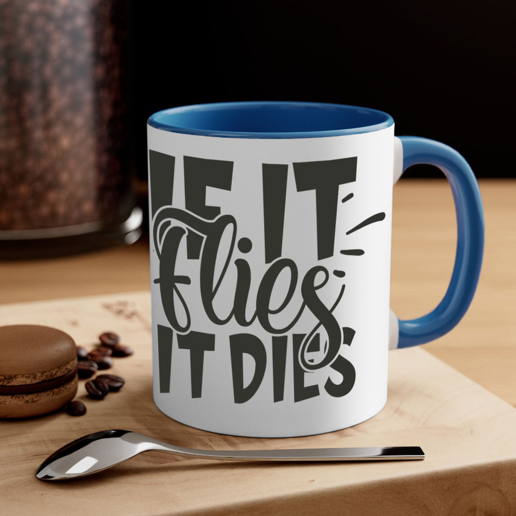 if it flies it dies 7#- hunting-Mug / Coffee Cup