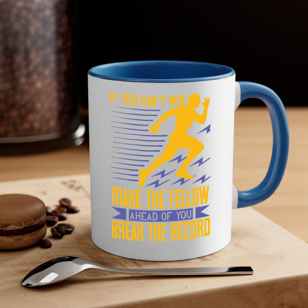 if you can’t win make the fellow ahead of you break the record 36#- running-Mug / Coffee Cup