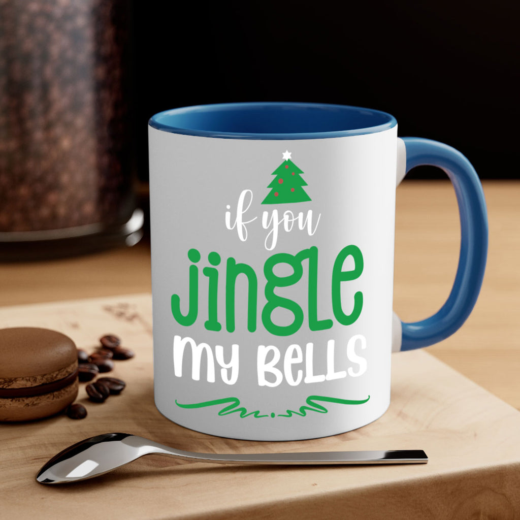 if you jingle my bells style 361#- christmas-Mug / Coffee Cup