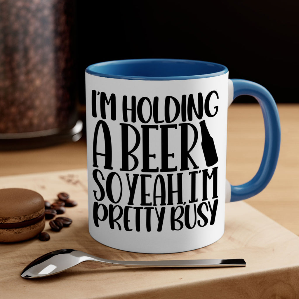 im holding a beer so yeah 32#- beer-Mug / Coffee Cup