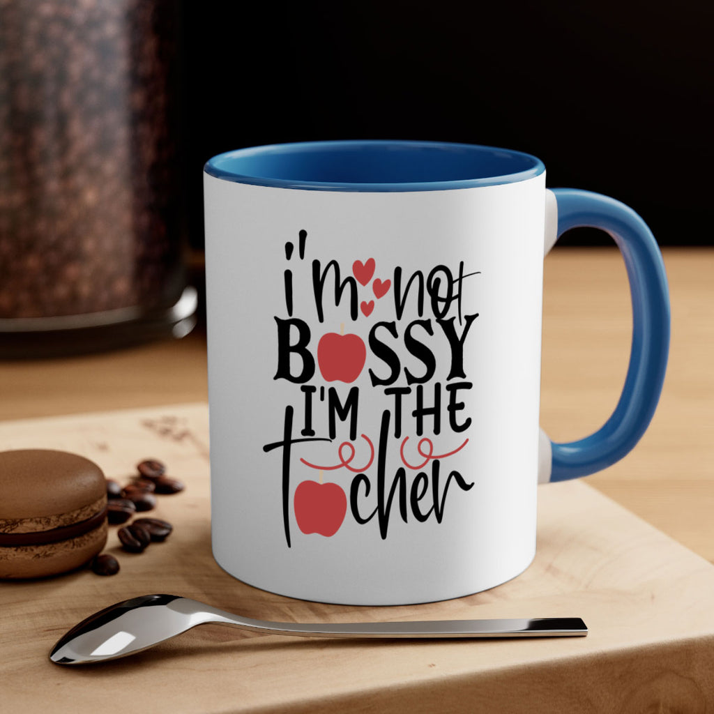 im not bossy im the teacher Style 174#- teacher-Mug / Coffee Cup