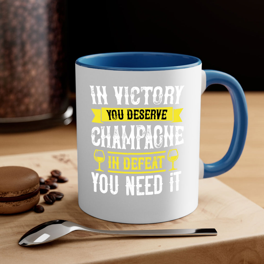 in victory you deserve champagne in defeat you need it 78#- wine-Mug / Coffee Cup