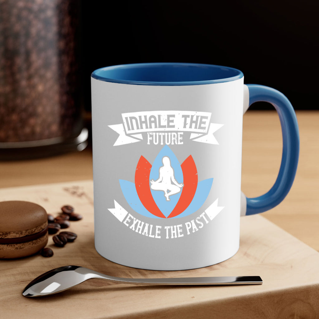 inhale the future exhale the past 84#- yoga-Mug / Coffee Cup
