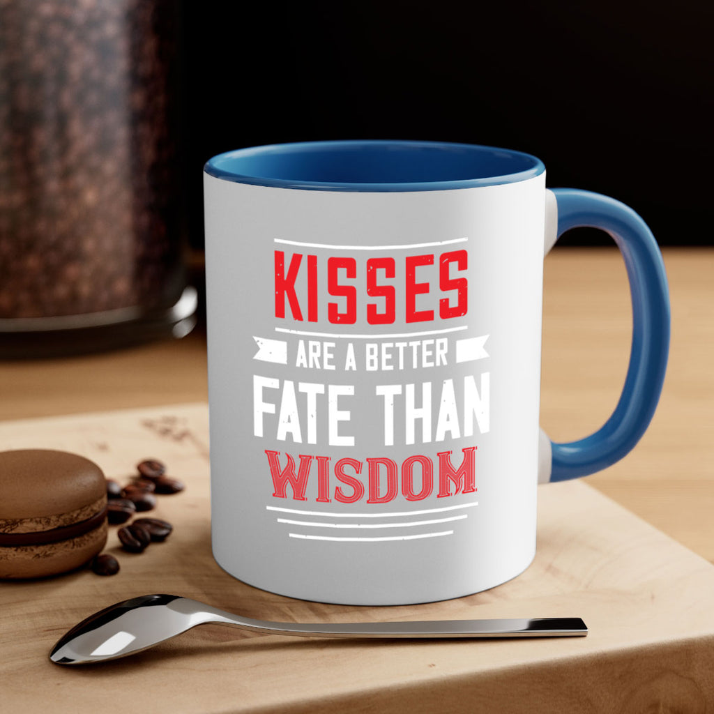 kisses are abetter fate then wisdom 47#- valentines day-Mug / Coffee Cup