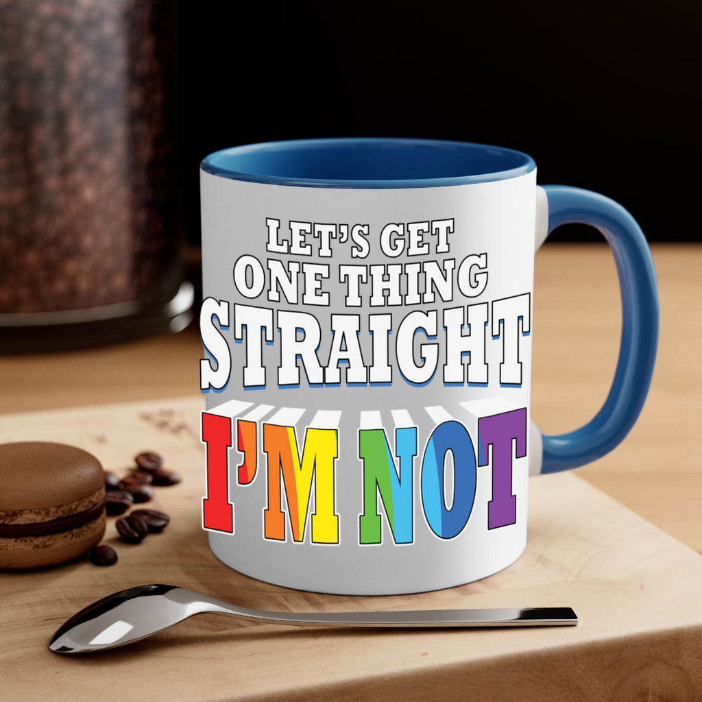 lets get one thing straight lgbt 106#- lgbt-Mug / Coffee Cup