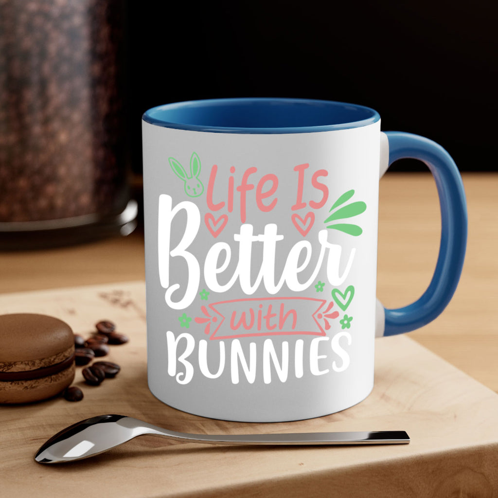 life is better with bunnies 70#- easter-Mug / Coffee Cup