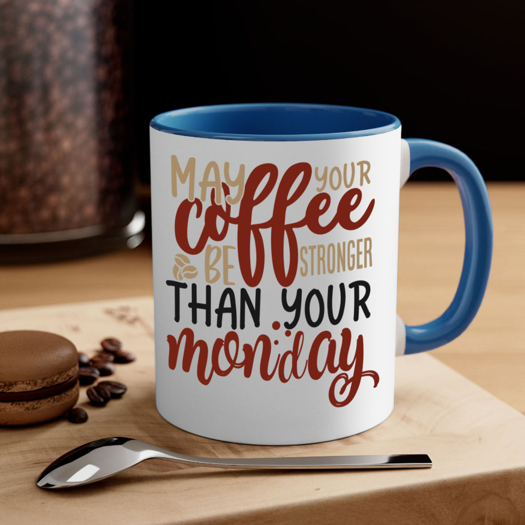 may your coffee be stronger than your monday 206#- coffee-Mug / Coffee Cup