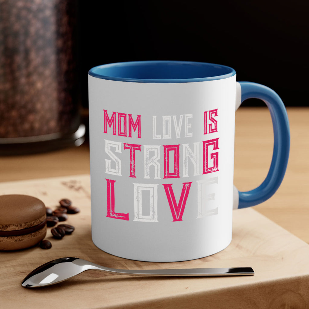 mom love is strong love 122#- mom-Mug / Coffee Cup