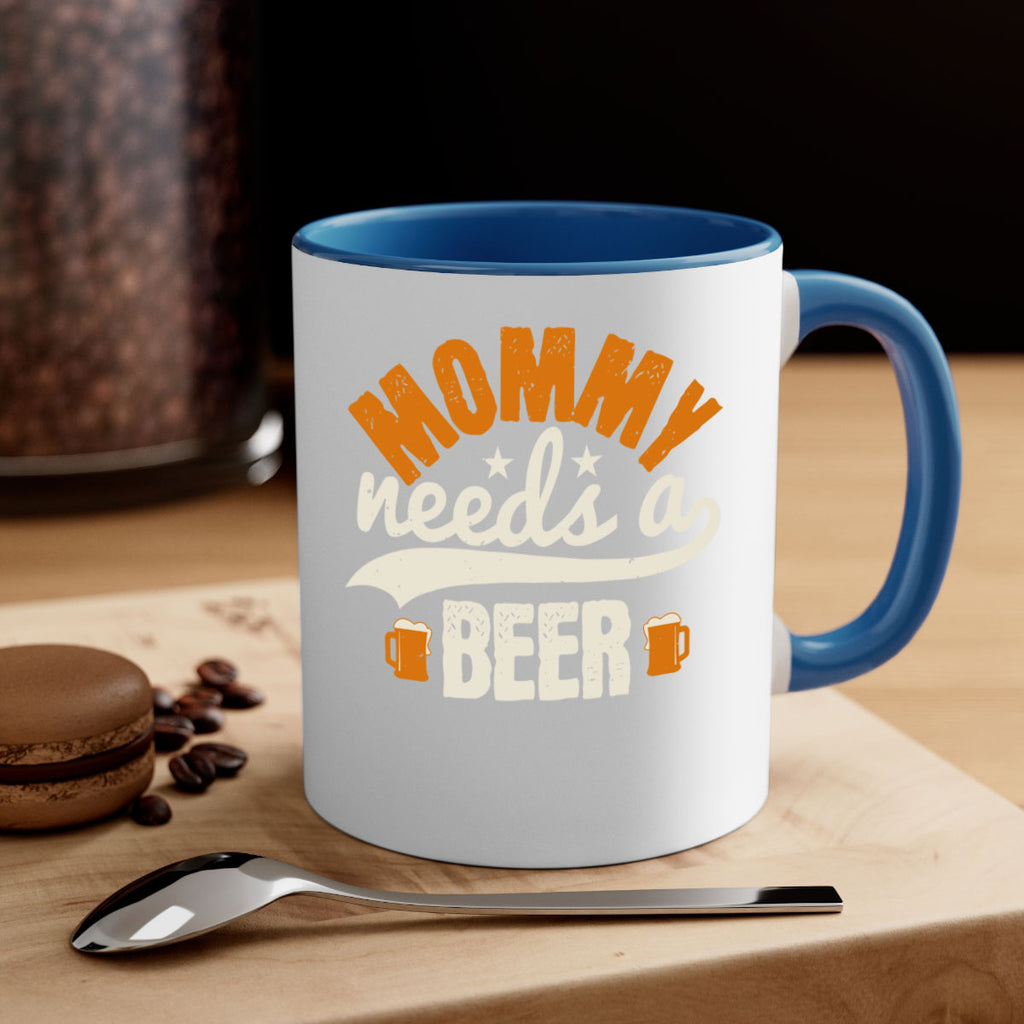 mommy needs a beer 60#- beer-Mug / Coffee Cup