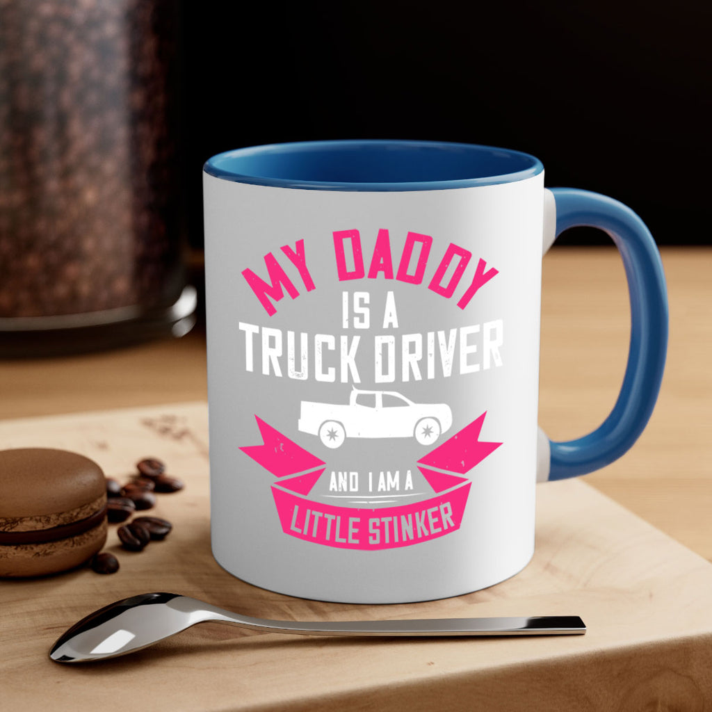 my daddy is a truck driver and i am a little stinker Style 29#- truck driver-Mug / Coffee Cup