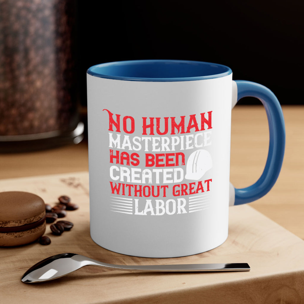 no human masterpiece has been created without great labor 24#- labor day-Mug / Coffee Cup
