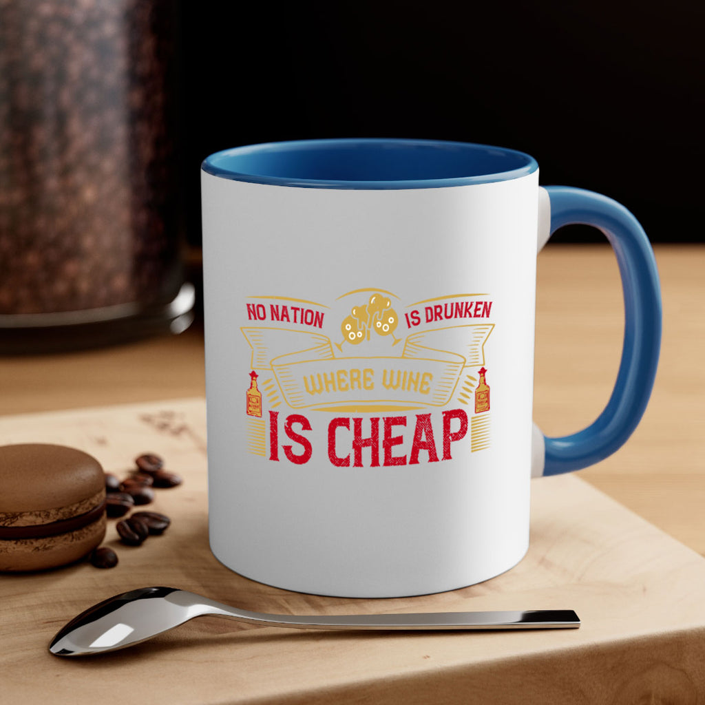 no nation is drunken where wine is cheap 31#- drinking-Mug / Coffee Cup