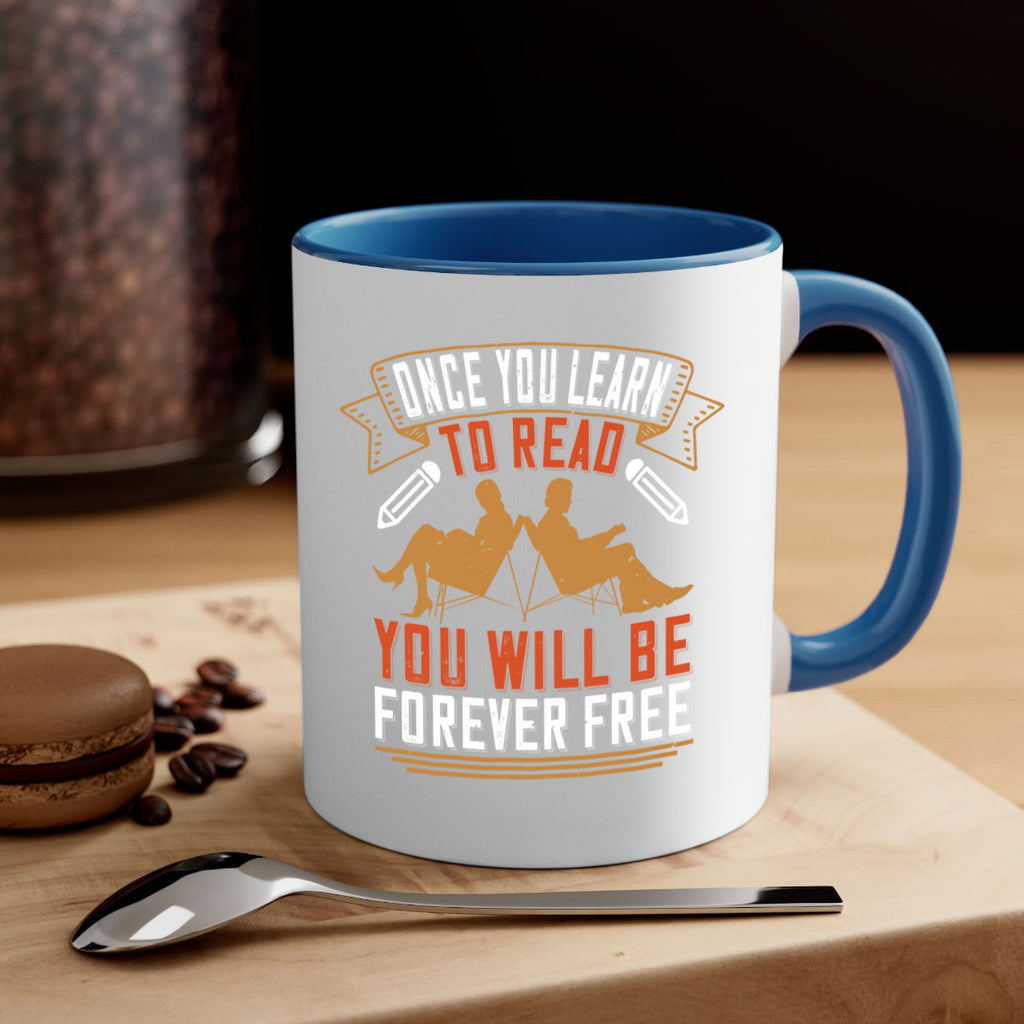 once you learn to read you will be forever free 55#- Reading - Books-Mug / Coffee Cup