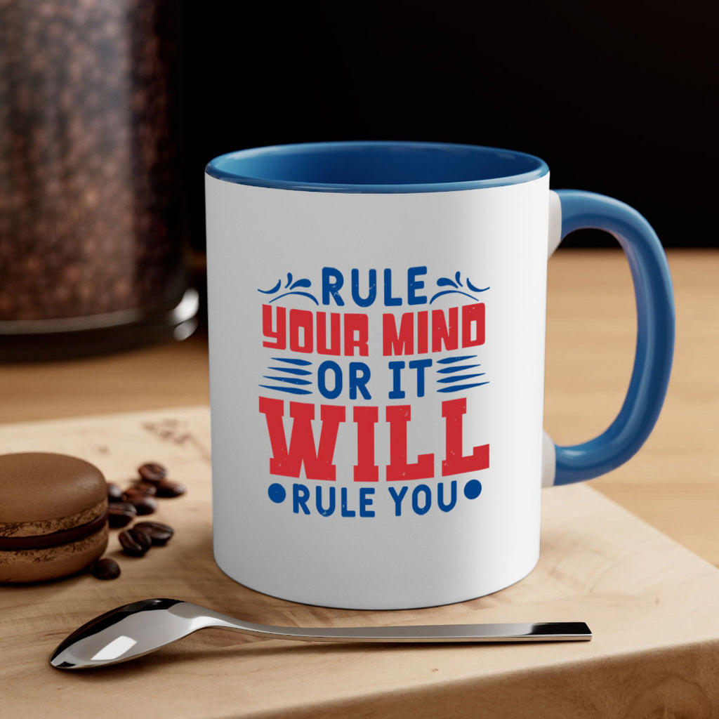 rule your mind or it will rule you Style 38#- 4th Of July-Mug / Coffee Cup